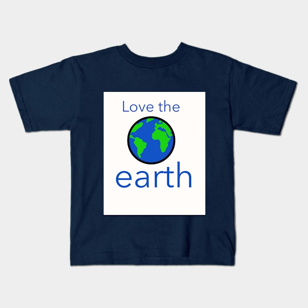 Love the Earth Kids T-Shirt by AesArt
